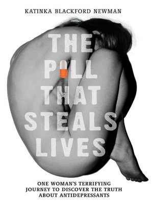cover image of The Pill That Steals Lives--One Woman's Terrifying Journey to Discover the Truth About Antidepressants